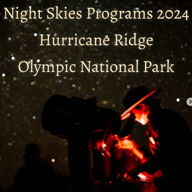 A night sky image with text "Noght Skies Programs 2024 Hurricane Ridge Olympic National Park"